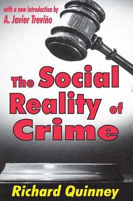 The Social Reality of Crime - Quinney, Richard