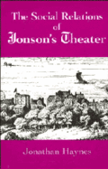 The Social Relations of Jonson's Theater
