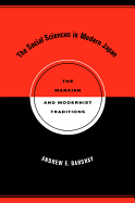 The Social Sciences in Modern Japan: The Marxian and Modernist Traditions Volume 15