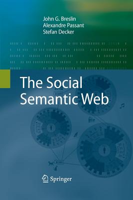 The Social Semantic Web - Breslin, John G, and Passant, Alexandre, and Decker, Stefan