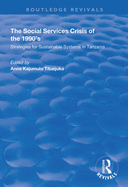The Social Services Crisis of the 1990s: Strategies for Sustainable Systems in Tanzania