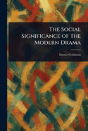The Social Significance of the Modern Drama