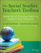 The Social Studies Teacher's Toolbox - Hundreds of Practical Ideas to Support Your Students
