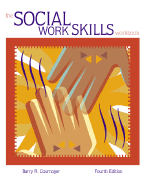 The Social Work Skills Workbook (with Infotrac)