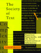 The Society of Text: Hypertext, Hypermedia, and the Social Construction of Information - Barrett, Edward (Editor)