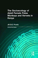 The Socioecology of Adult Female Patas Monkeys and Vervets in Kenya