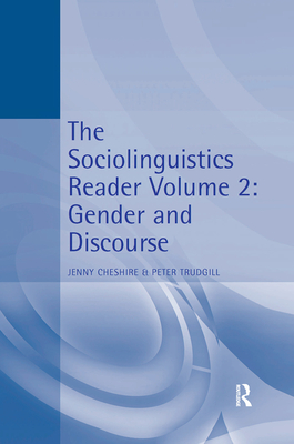 The Sociolinguistics Reader: Volume 2: Gender and Discourse - Cheshire, Jenny (Editor), and Trudgill, Peter (Editor)