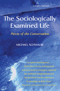 The Sociologically Examined Life: Pieces of the Conversation