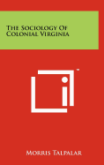The Sociology of Colonial Virginia