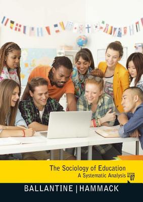 The Sociology of Education: United States Edition - Ballantine, Jeanne H., and Hammack, Floyd M.