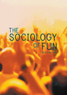 The Sociology of Fun