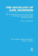 The Sociology of Karl Mannheim (RLE Social Theory): With a Bibliographical Guide to the Sociology of Knowledge, Ideological Analysis, and Social Planning