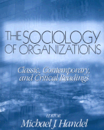The Sociology of Organizations: Classic, Contemporary, and Critical Readings