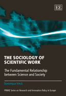 The Sociology of Scientific Work: The Fundamental Relationship between Science and Society