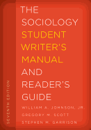 The Sociology Student Writer's Manual and Reader's Guide, Seventh Edition