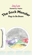 The Sock Monster: Pays to Be Brave