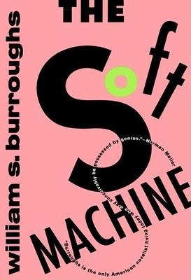 The Soft Machine - Burroughs, William S