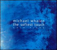 The Softest Touch - Michael Whalen