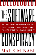 The Software Conspiracy: Why Software Companies Put Out Faulty Products, How They Can Hurt You, and What You Can Do about It