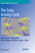 The Solar Activity Cycle: Physical Causes and Consequences