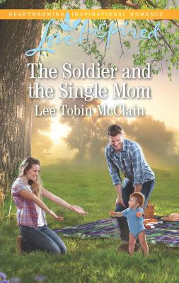 The Soldier and the Single Mom - McClain, Lee Tobin