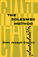 The Solesmes Method: Its Fundamental Principles and Practical Rules of Interpretation