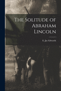 The Solitude of Abraham Lincoln