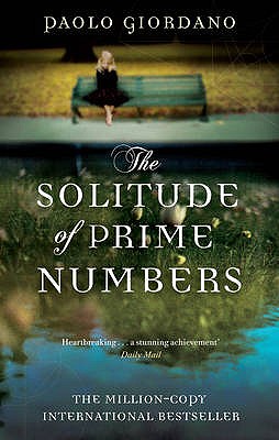 The Solitude of Prime Numbers - Giordano, Paolo, and Whiteside, Shaun (Translated by)