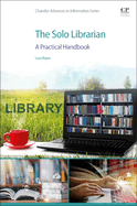 The Solo Librarian: A Practical Handbook