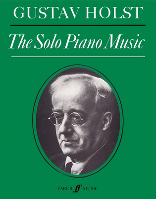 The Solo Piano Music - Holst, Gustav (Composer)