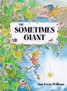 The Sometimes Giant - Williams, Sam Lewis