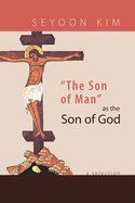 The Son of Man as the Son of God: A Selection