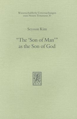 The 'Son of Man' as the Son of God - Kim, Seyoon