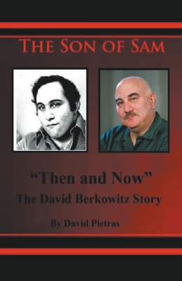 The Son of Sam "Then and Now" The David Berkowitz Story - Pietras, David