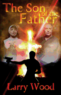 The Son of the Father: A Story of Good and Evil