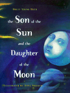The Son of the Sun and the Daughter of the Moon: A Saami Folktale from Russia - Huth, Holly Young