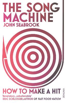 The Song Machine: How to Make a Hit - Seabrook, John