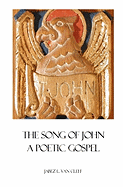 The Song Of John: A Poetic Gospel
