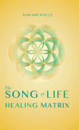 The Song of Life Healing Matrix