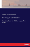 The Song of Milkanwatha: Translated from the Original Feejee. Third Edition