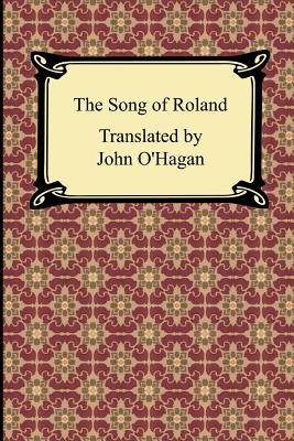 The Song of Roland - Anonymous, and O'Hagan, John (Translated by)