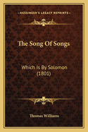 The Song Of Songs: Which Is By Solomon (1801)