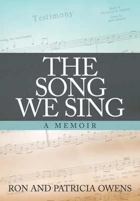 The Song We Sing: A Memoir - Owens, Ron, and Owens, Patricia