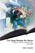 The Songs Became the Stories: The Music in African-American Fiction, 1970-2005 - Thompson, Carlyle V (Editor), and Cataliotti, Robert H