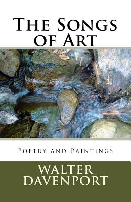 The Songs of Art: Poetry and Paintings - Davenport, Walter