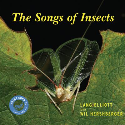 The Songs of Insects - Elliott, Lang, and Hershberger, Wil