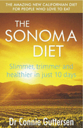 The Sonoma Diet: Slimmer, Trimmer and Healthier in Just 10 Days