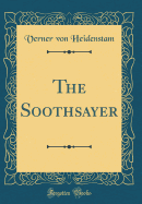 The Soothsayer (Classic Reprint)