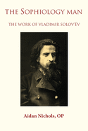 The Sophiology Man. The Work of Vladimir Solov'v