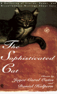 The Sophisticated Cat: A Gathering of Stories, Poems, and Miscellaneous Writings about Cats